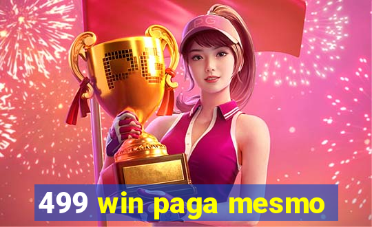 499 win paga mesmo